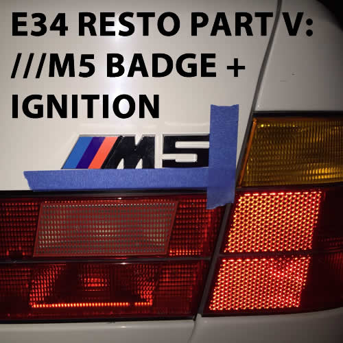 E34 RESTO PART V: M5 BADGE