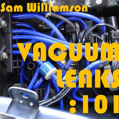 Diagnosing Vacuum Leaks 101 How to Find Leaks and Fix Them