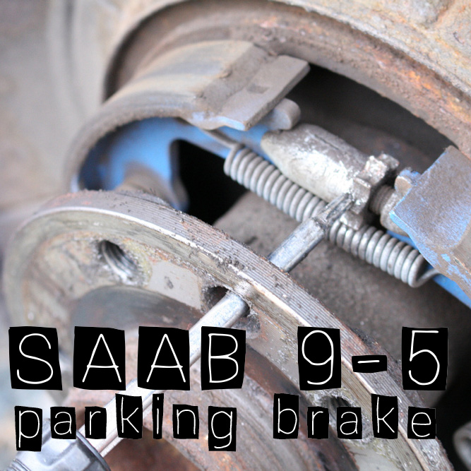 adjusting the saab 9-5 parking brake